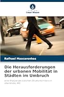 Die Herausforderungen der urbanen Mobilität in Städten im Umbruch (German Edition) 6207832140 Book Cover