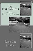 Of Drowning and Other Beautiful Things 1503089479 Book Cover