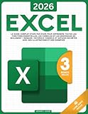 Excel en toute Simplicité: Le Guide Complet Étape par Étape pour...