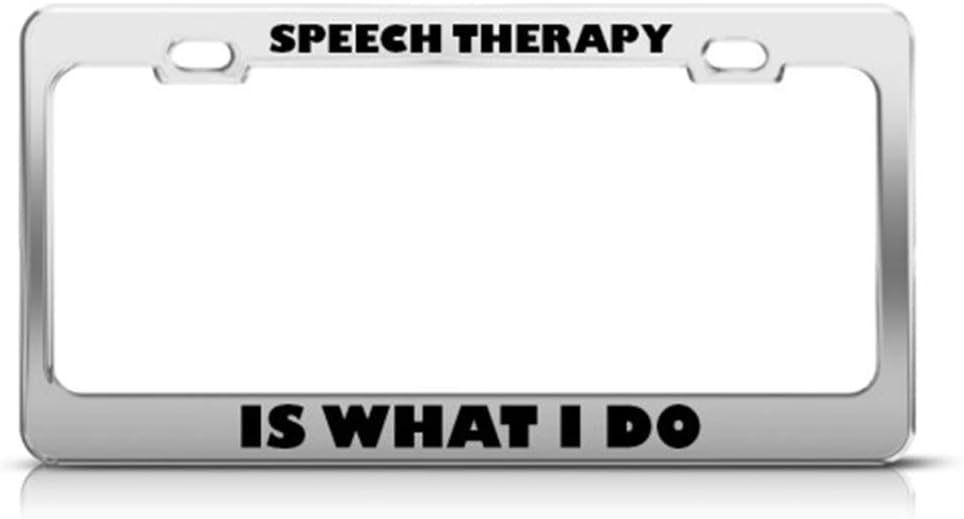 Metal License Plate Frame Speech Therapy is What Do Career Profession Car Accessories Chrome 2 Holes