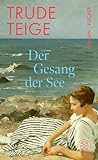 Der Gesang der See: Roman | Eine junge Schifferin zwischen Familie, Emanzipation und Leidenschaft