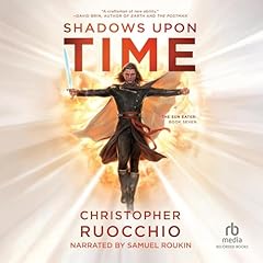 Shadows Upon Time Audiolibro Por Christopher Ruocchio arte de portada