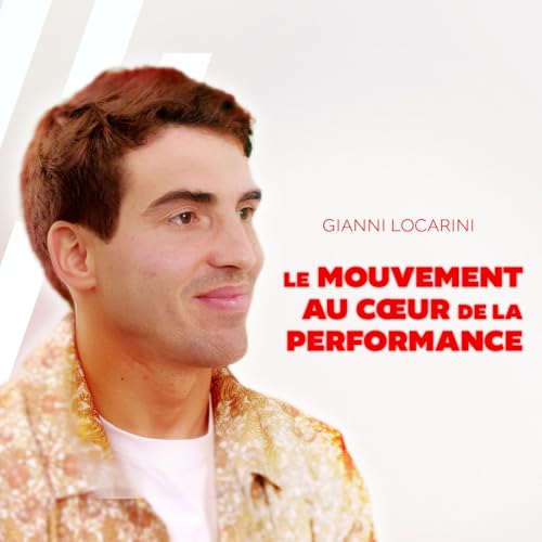 Gianni Locarini - Le mouvement au c&oelig;ur de la performance