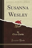 Susanna Wesley B0096WY45K Book Cover