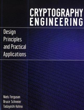 Cryptography Engineering: Design Principles and Practical Applications