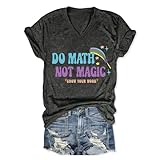 CUQEYM Math Teacher Shirts Women Do Math Not Magic Show Your Work Tshirt Funny Graphic V Neck Short Sleeve Tee Top Black Gray
