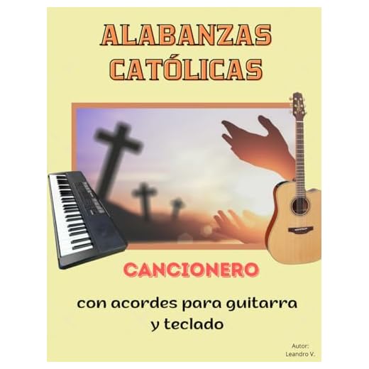 Alabanzas Católicas – Cancionero con Acordes para Guitarra y Teclado: Más de 100 cantos de misa y adoración con letras claras y diagramas de acordes ... ideal para grupos de oración y celebraciones.