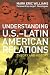 Understanding U.S.-Latin American Relations: Theory and History