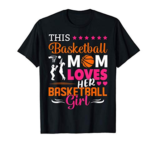 This Basketball Mom Loves Her Girl Camiseta