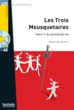 Download Les Trois Mousquetaires, t. 1 + CD audio MP3 (A2): Les Trois Mousquetaires, tome 1 : Au service du roi + CD audio MP3 (A2) PDF