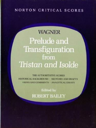 Prelude and Transfiguration from Tristan and Isolde (Norton Critical Scores) Paperback – September 17, 1985
