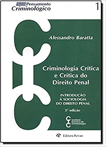 Criminologia Crítica e Crítica do Direito Penal. Introdução à Sociologia do Direito Penal