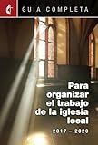 Guia Completa Para Organizar el Trabajo de la Iglesia Local 2017-2020: Guidelines for Leading Your Congregation 2017-2020 Spanish Ministries