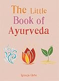  The Little Book of Ayurveda (The Gaia Little Books Series)