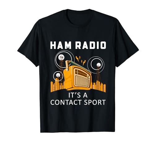 Ham Radio Es Un Contacto Deporte Divertido Amateur Radio Cita Camiseta