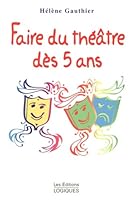 Faire du théâtre dès cinq ans 2804125580 Book Cover