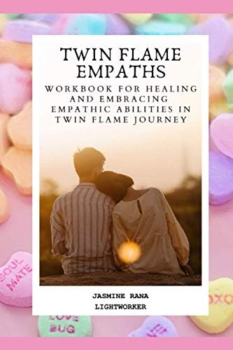 Twin Flame Empaths : Workbook for Healing and Embracing Empathic Abilities in Twin Flame Journey: Survival Guide to Reclaim Your Power Over Emotional ... & Rebalance Soul and Reunite with Twin Flame Paperback – 9 Mar. 2021