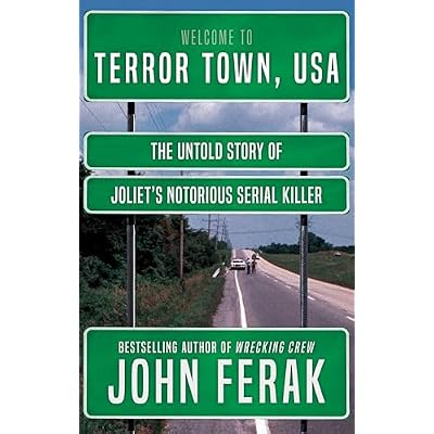 Terror Town, USA: The Untold Story of Joliet's Notorious Serial Killer