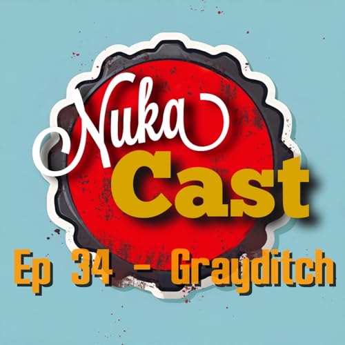 Episode 34 - Grayditch