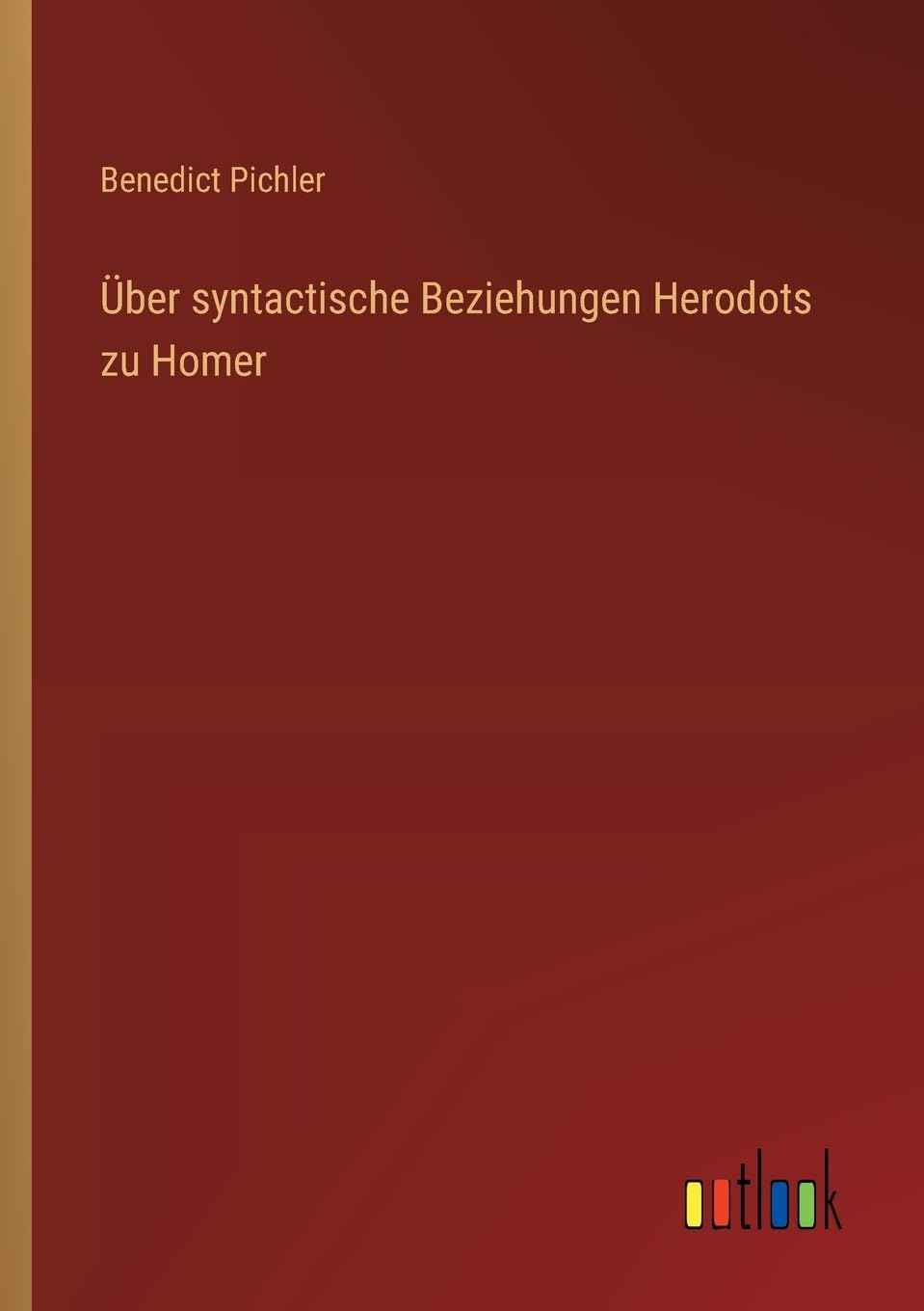 Über syntactische Beziehungen Herodots zu Homer