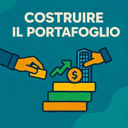 18. Mettere tutto insieme: Costruire il Tuo Portafoglio Personale