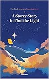  A Starry Story to Find the Light: One Book Lesson in Encouragement (English Edition)