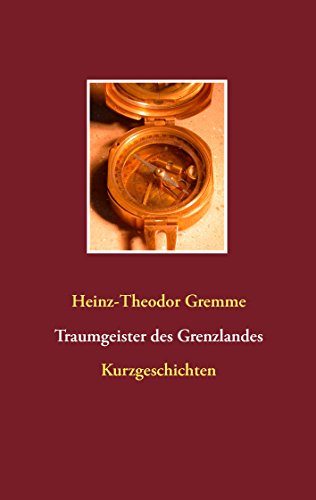 Traumgeister des Grenzlandes: Kurzgeschichten (German Edition)