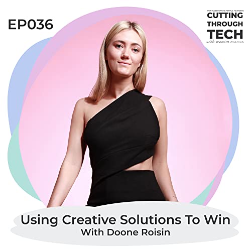 EP36 &mdash;&nbsp;Using Creative Solutions To Win with Doone Roisin