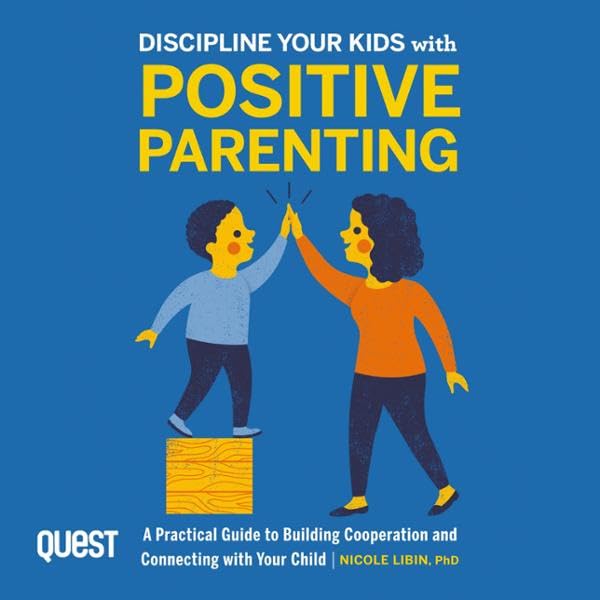 Discipline Your Kids with Positive Parenting