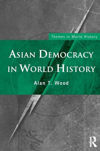 Asian Democracy in World History (Themes in World History)