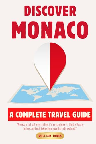 Discover Monaco: A Complete Travel Guide