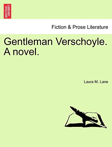 Gentleman Verschoyle. a Novel.