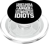 Problem Anger Idiots Gift Cute Funny Dumb Quote