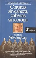 Coronas sin cabeza, cabezas sin corona (Memoria de la historia) 8432045187 Book Cover