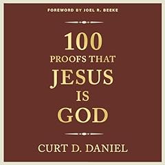 100 Proofs That Jesus Is God Audiolibro Por Curt D. Daniel arte de portada