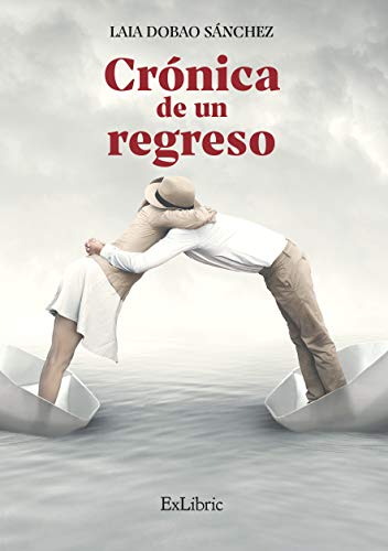 Crónica de un regreso (Spanish Edition)