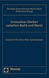  Innovatives Denken zwischen Recht und Markt: Festschrift für Hans-Peter Schwintowski