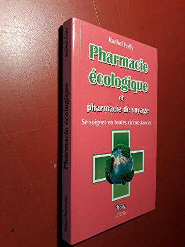 Pharmacie écologique et pharmacie de voyage