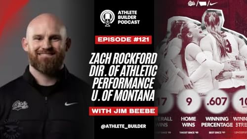 Athlete Builder Ep. 121: Lessons From the Field with Zach Rockford
