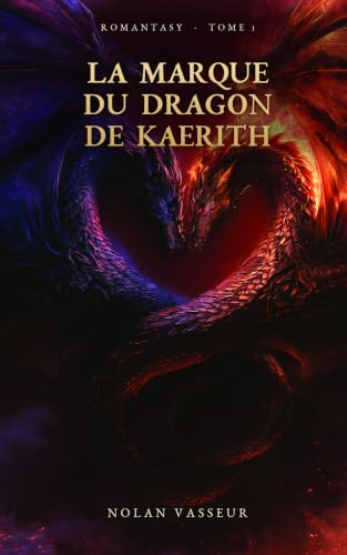 La Marque du Dragon de Kaerith: Une romantasy de dragons et de trahisons