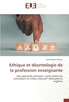 Ethique et déontologie de la profession enseignante: Une approche africaine. Lutte contre les antivaleurs en milieu éducatif. Nécessité et urgence 6203453005 Book Cover