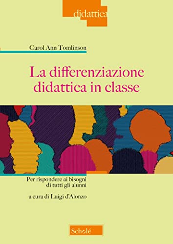 La Differenziazione Didattica In Classe. Per Rispondere Ai Bisogni Di Tutti Gli Alunni