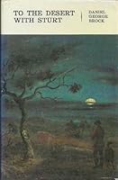 To the desert with Sturt: A diary of the 1844 expedition 0909112002 Book Cover