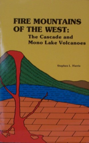 Fire Mountains of the West: The Cascade and Mon... 087842220X Book Cover