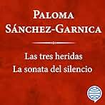 Las tres heridas + La sonata del silencio: Pack