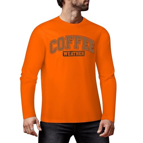 Coffee Weather - Camiseta de manga larga con gráfico divertido de algodón de primera calidad para hombres y mujeres, Estilo naranja medio, 3XL