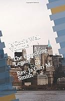Ja'Cori's Well- Volume 1 : The Preaching Legacy of Reverend Ja'Cori M. Smith 1672858240 Book Cover