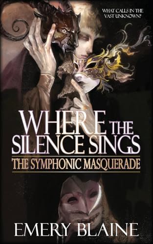 Where the Silence Sings (The Symphonic Masquerade)