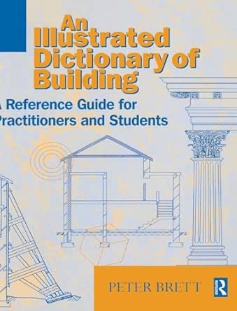 An Illustrated Dictionary of Building: An illustrated reference guide for practitioners and students 2nd Edition book cover