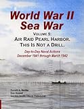 World War II Sea War, Vol 5: Air Raid Pearl Harbor. This Is Not a Drill